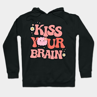 Teacher Kiss Your Brain Teachers Love Brains Hoodie